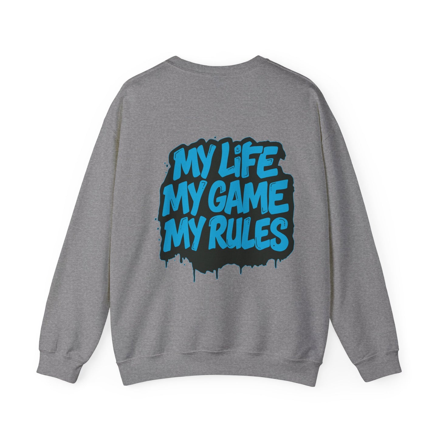 Crewneck Sweatshirt — My Life My Game My Rules Graffiti Design