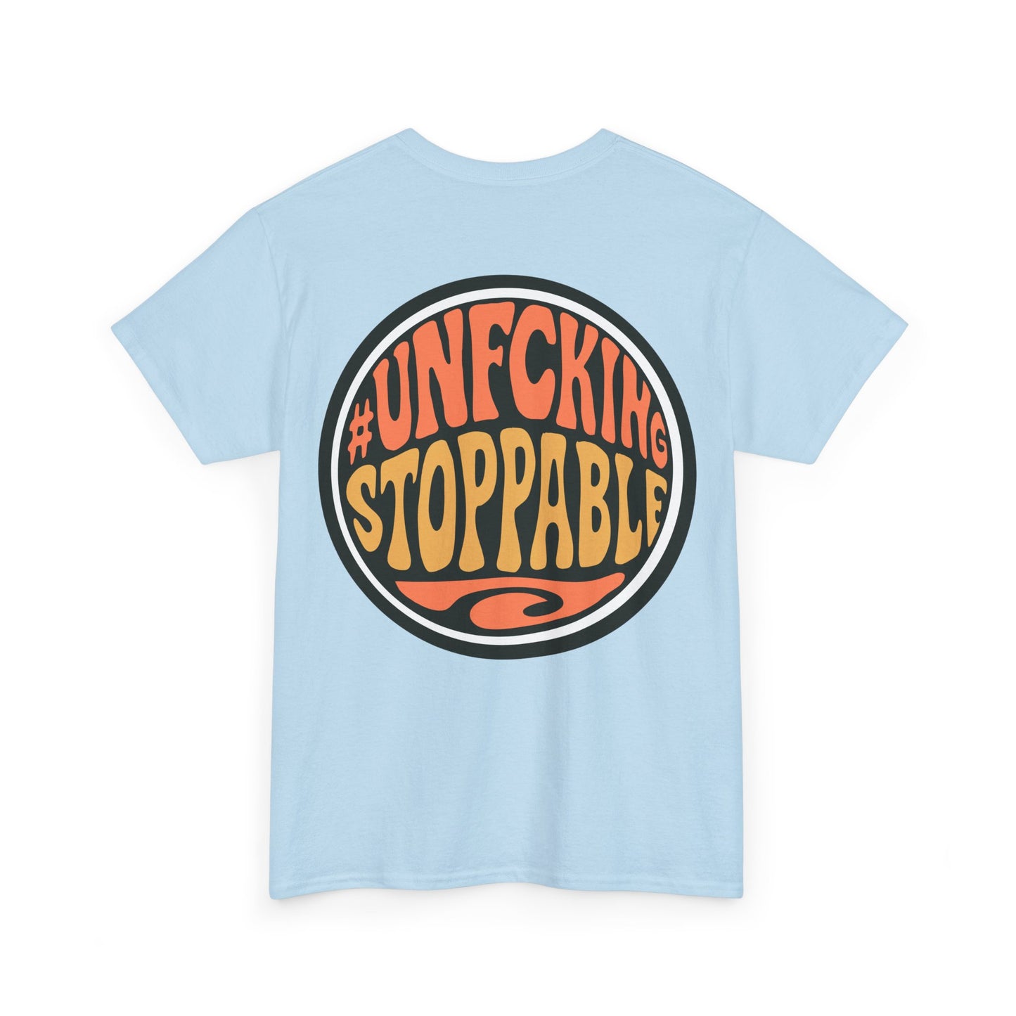 T-Shirt — “Unf*cking Stoppable” Retro Graphic Tee