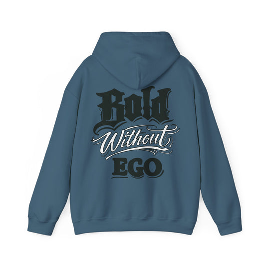 Bold Without Ego Hoodie
