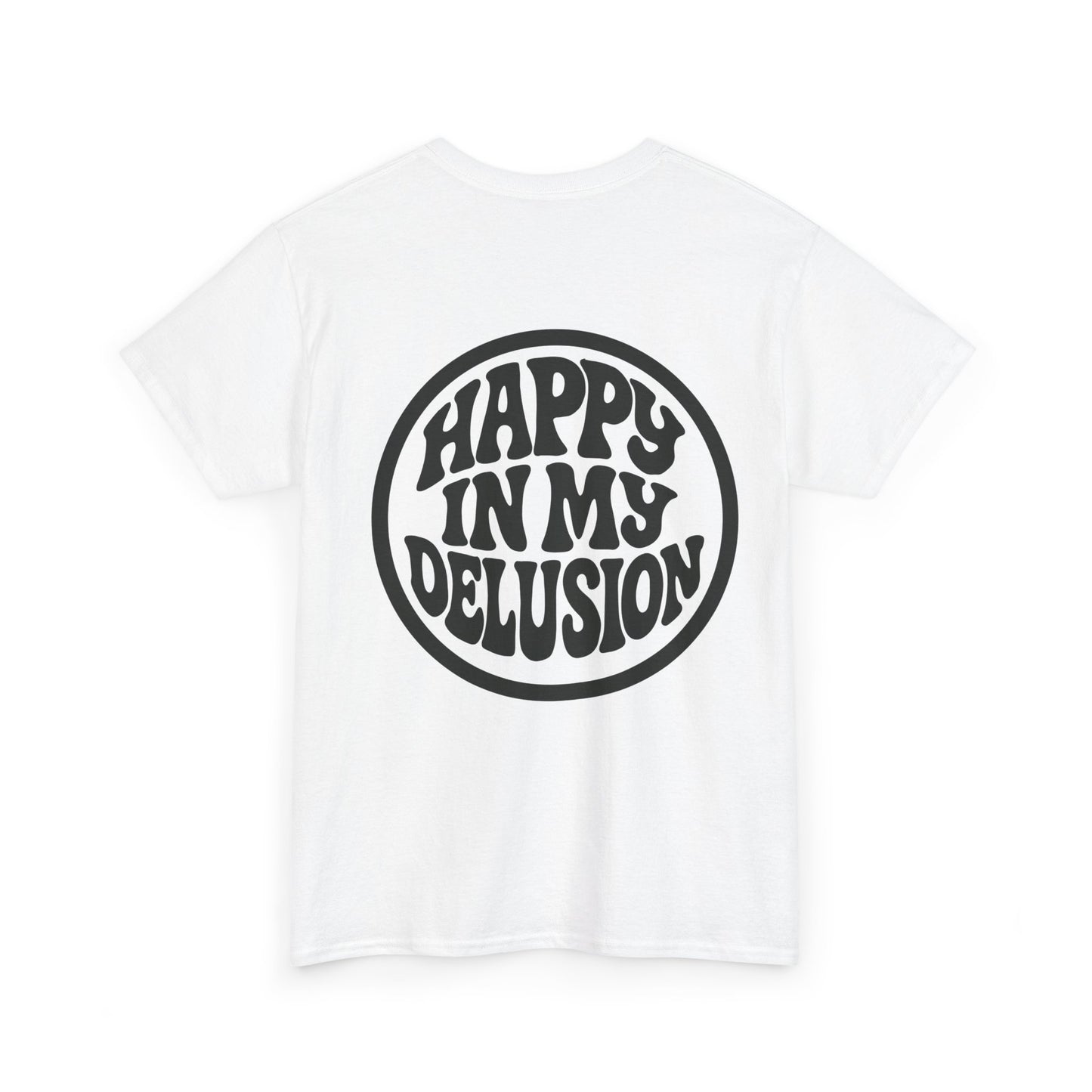 Happy In My Delusion Tee — Retro Graphic Cotton T-Shirt