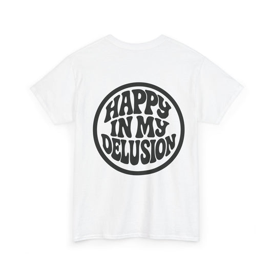 Happy In My Delusion Tee — Retro Graphic Cotton T-Shirt