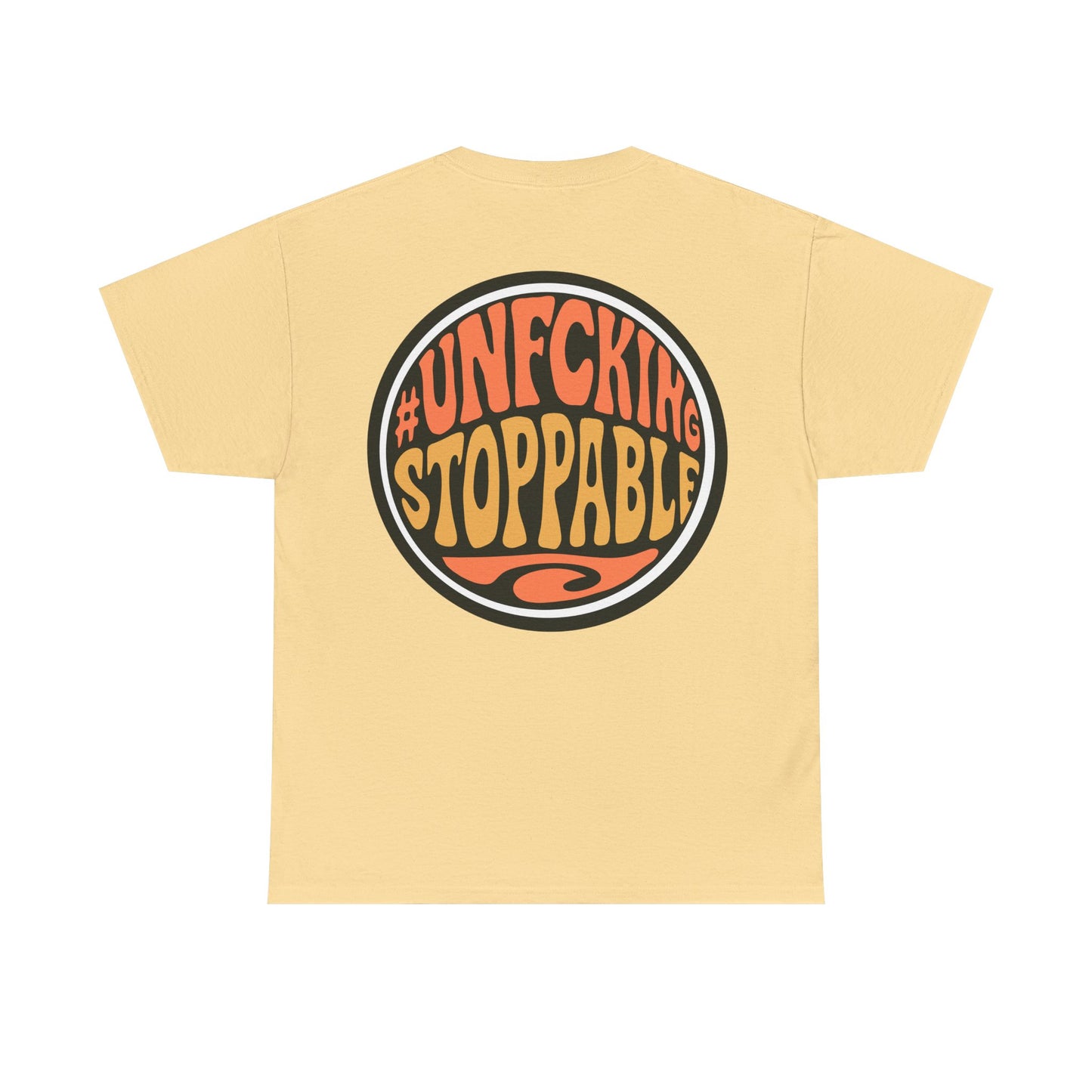 T-Shirt — “Unf*cking Stoppable” Retro Graphic Tee