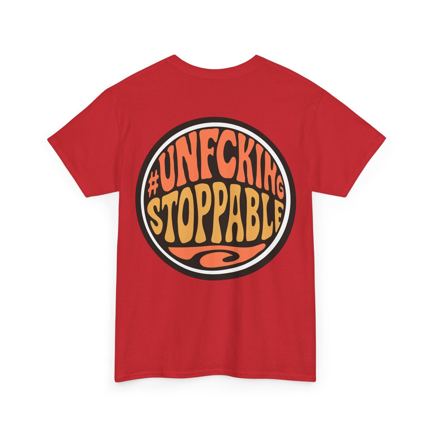 T-Shirt — “Unf*cking Stoppable” Retro Graphic Tee