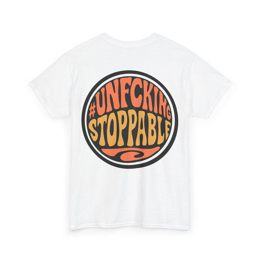 T-Shirt — “Unf*cking Stoppable” Retro Graphic Tee