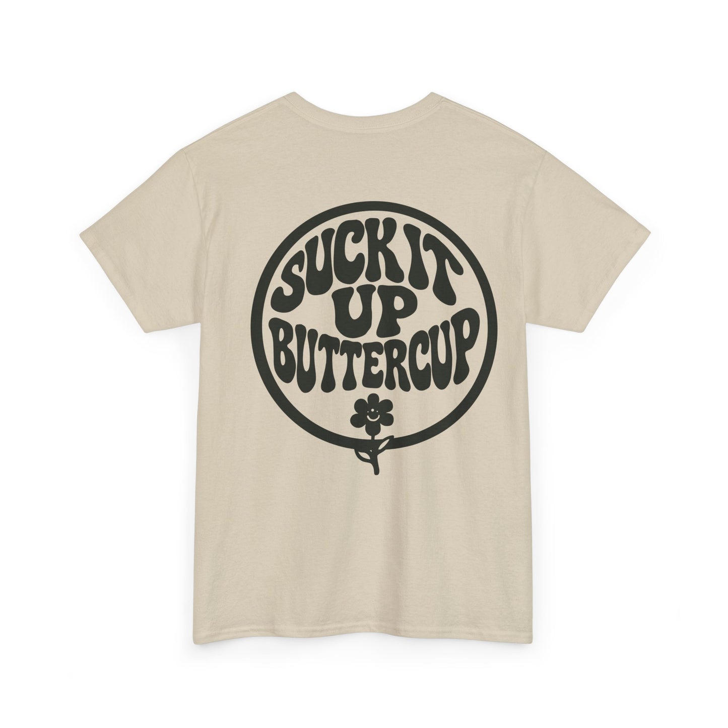 Suck It Up Buttercup T-Shirt — Retro Flower Graphic Tee