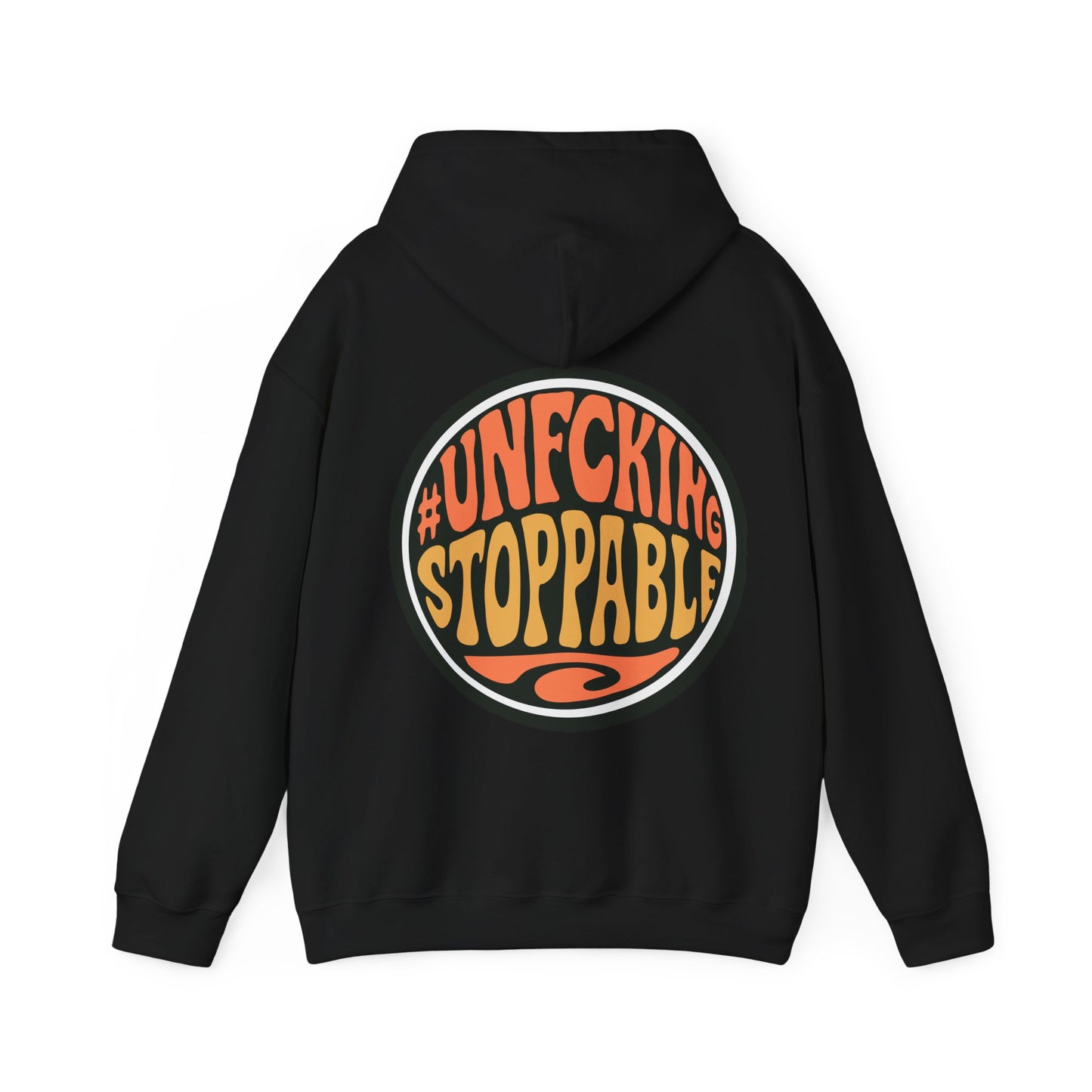Unfcking Stoppable Hoodie — Retro Bold Graphic Motivational Sweatshirt