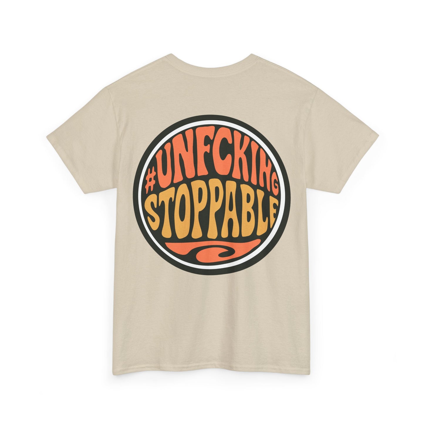 T-Shirt — “Unf*cking Stoppable” Retro Graphic Tee