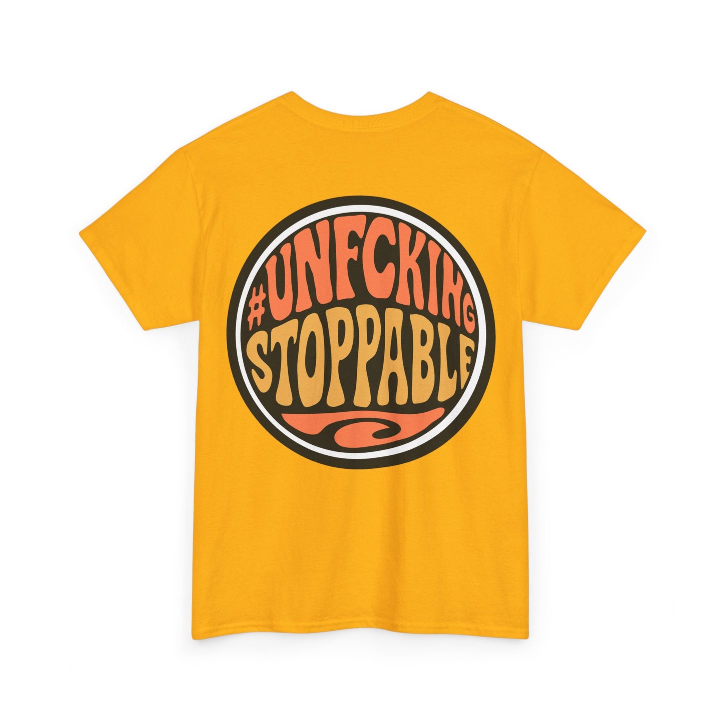T-Shirt — “Unf*cking Stoppable” Retro Graphic Tee
