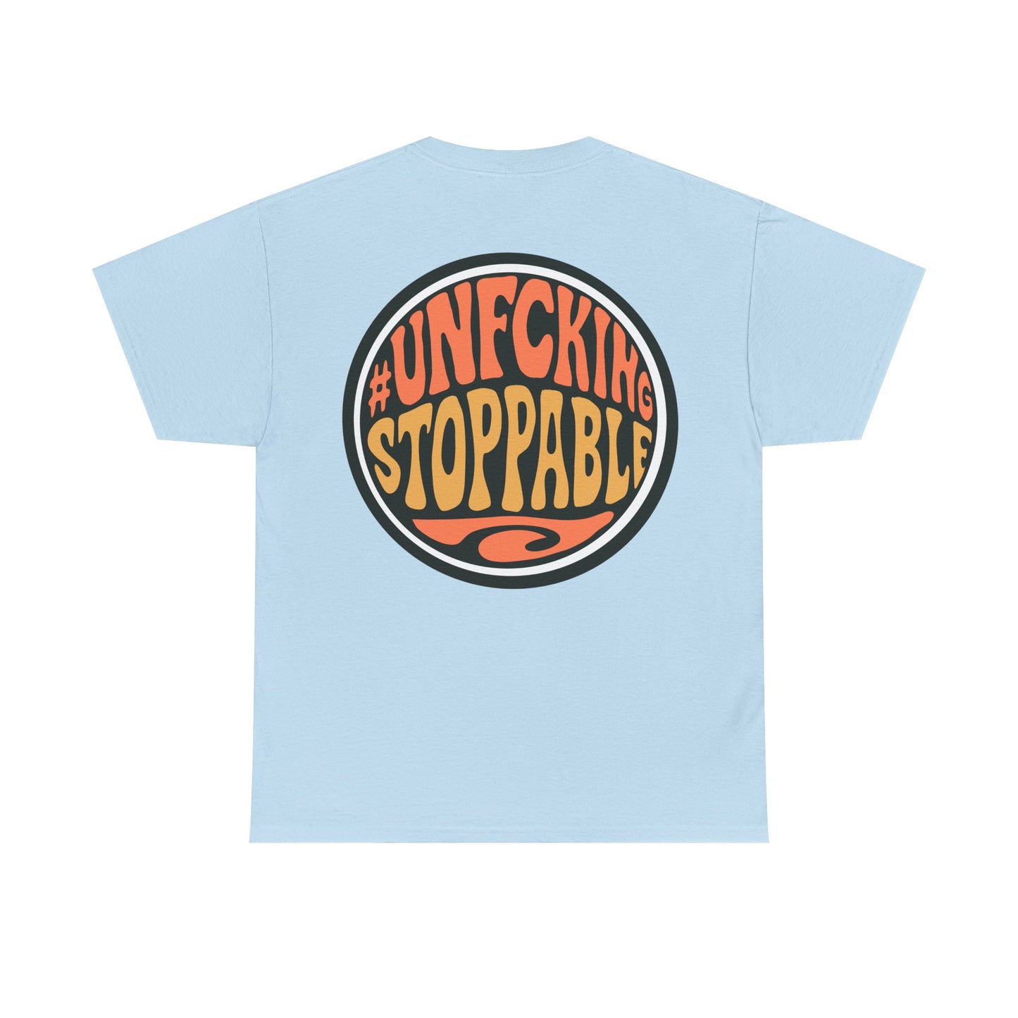 T-Shirt — “Unf*cking Stoppable” Retro Graphic Tee