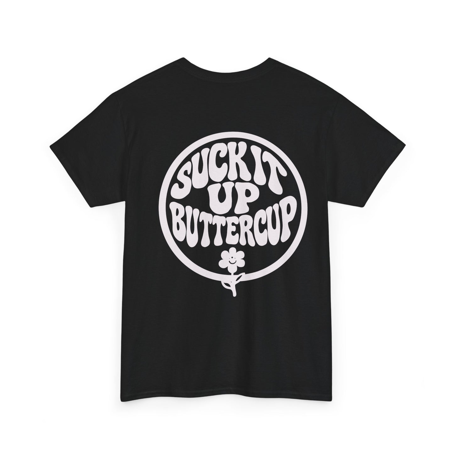 Suck It Up Buttercup T-Shirt