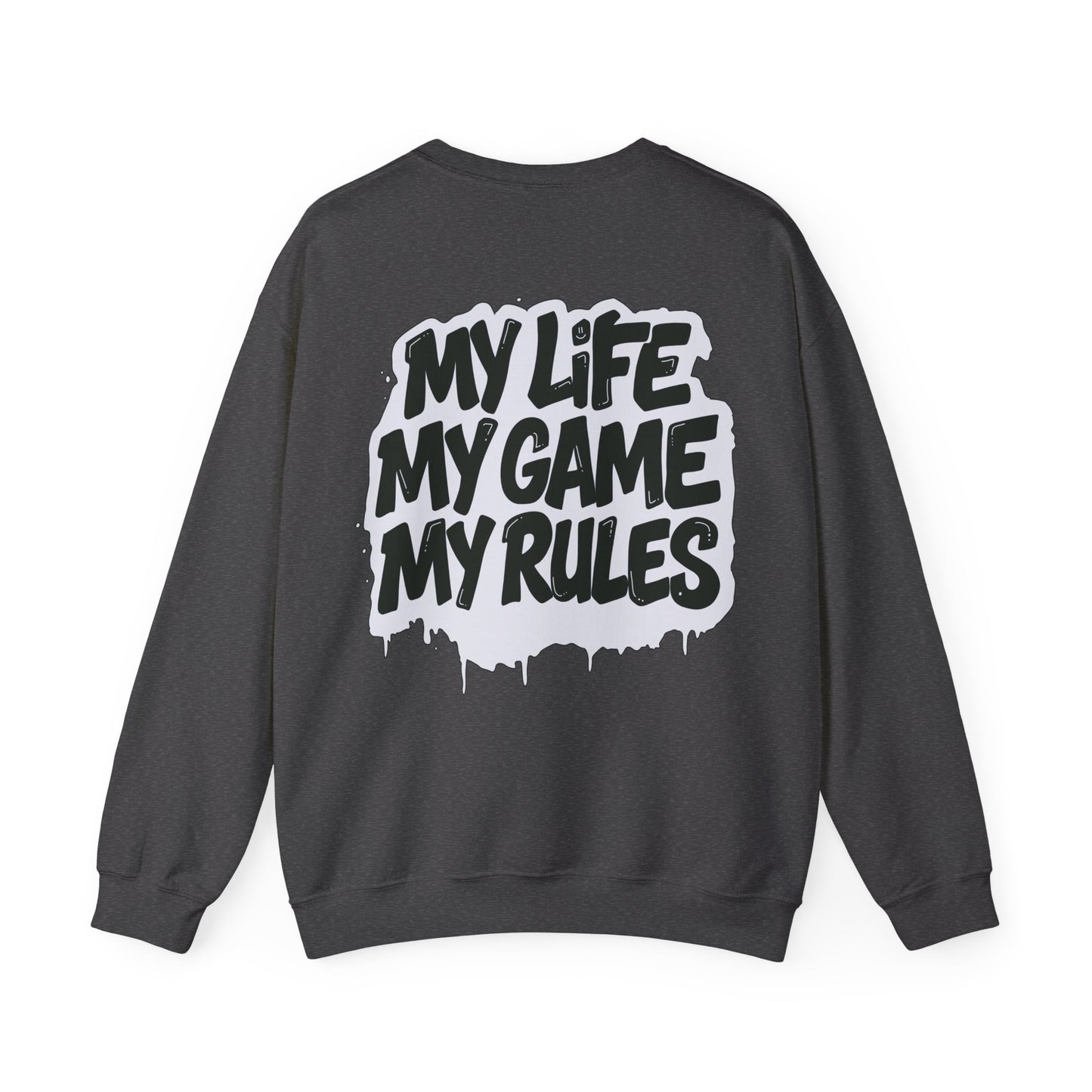Crewneck Sweatshirt — “My Life My Game My Rules” Graphic Crewneck