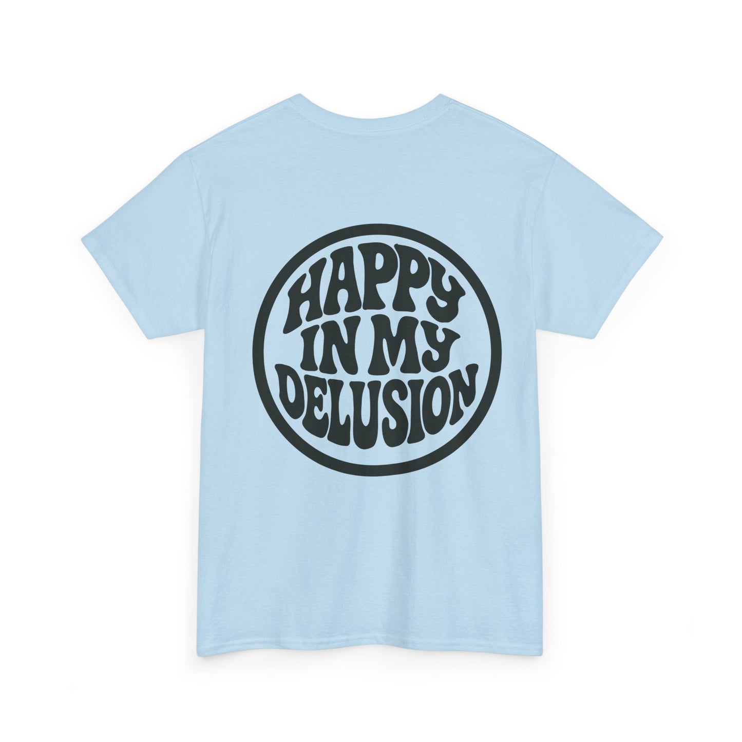 Happy In My Delusion Tee — Retro Graphic Cotton T-Shirt