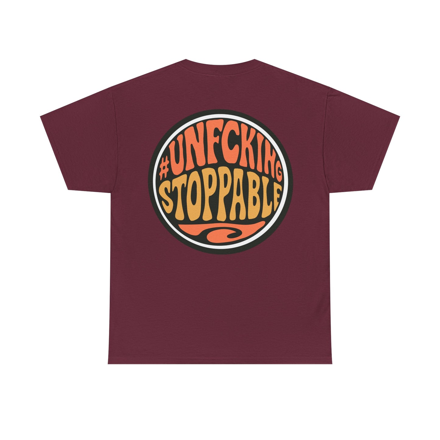 T-Shirt — “Unf*cking Stoppable” Retro Graphic Tee
