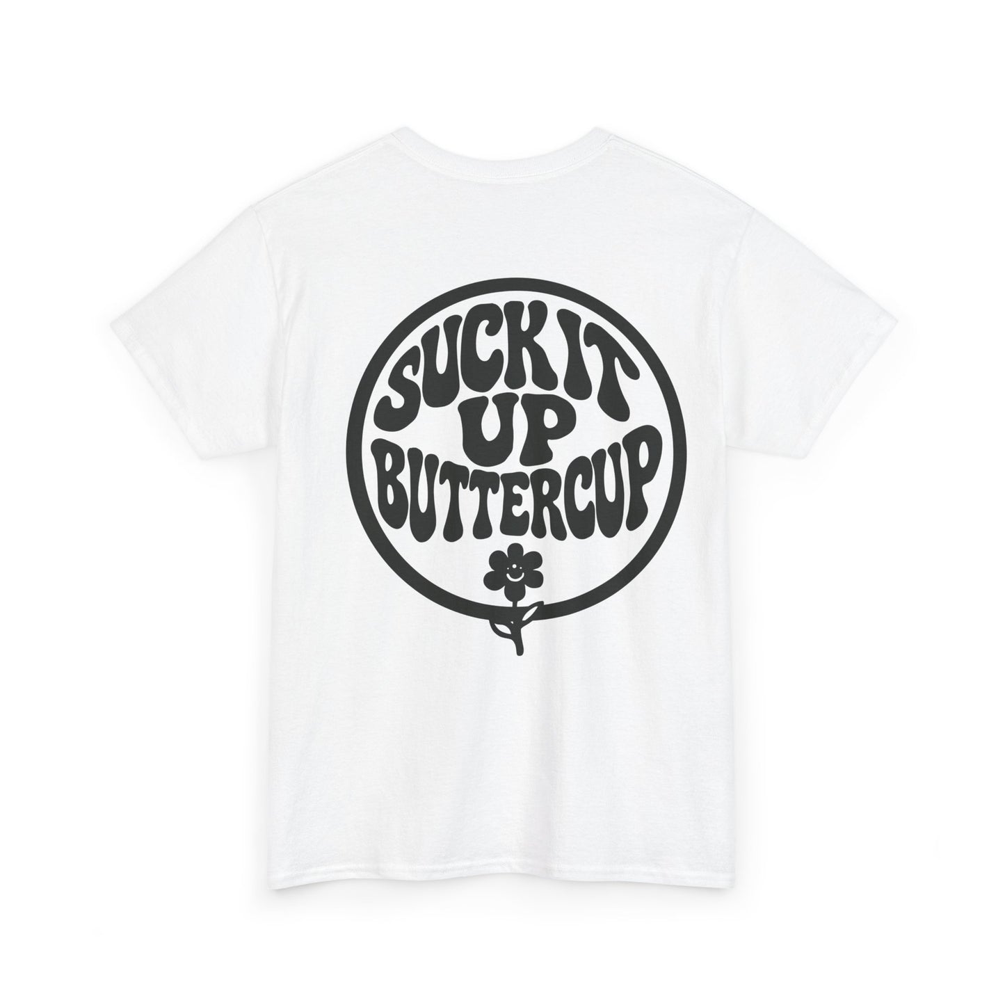 Suck It Up Buttercup T-Shirt — Retro Flower Graphic Tee