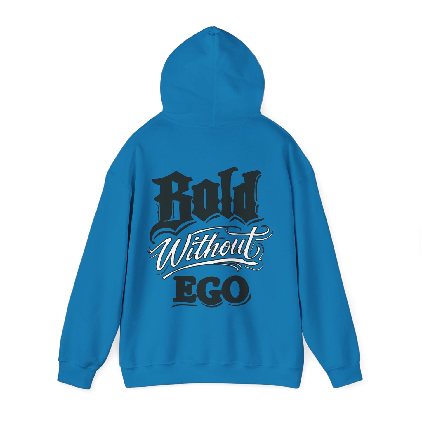 Bold Without Ego Hoodie
