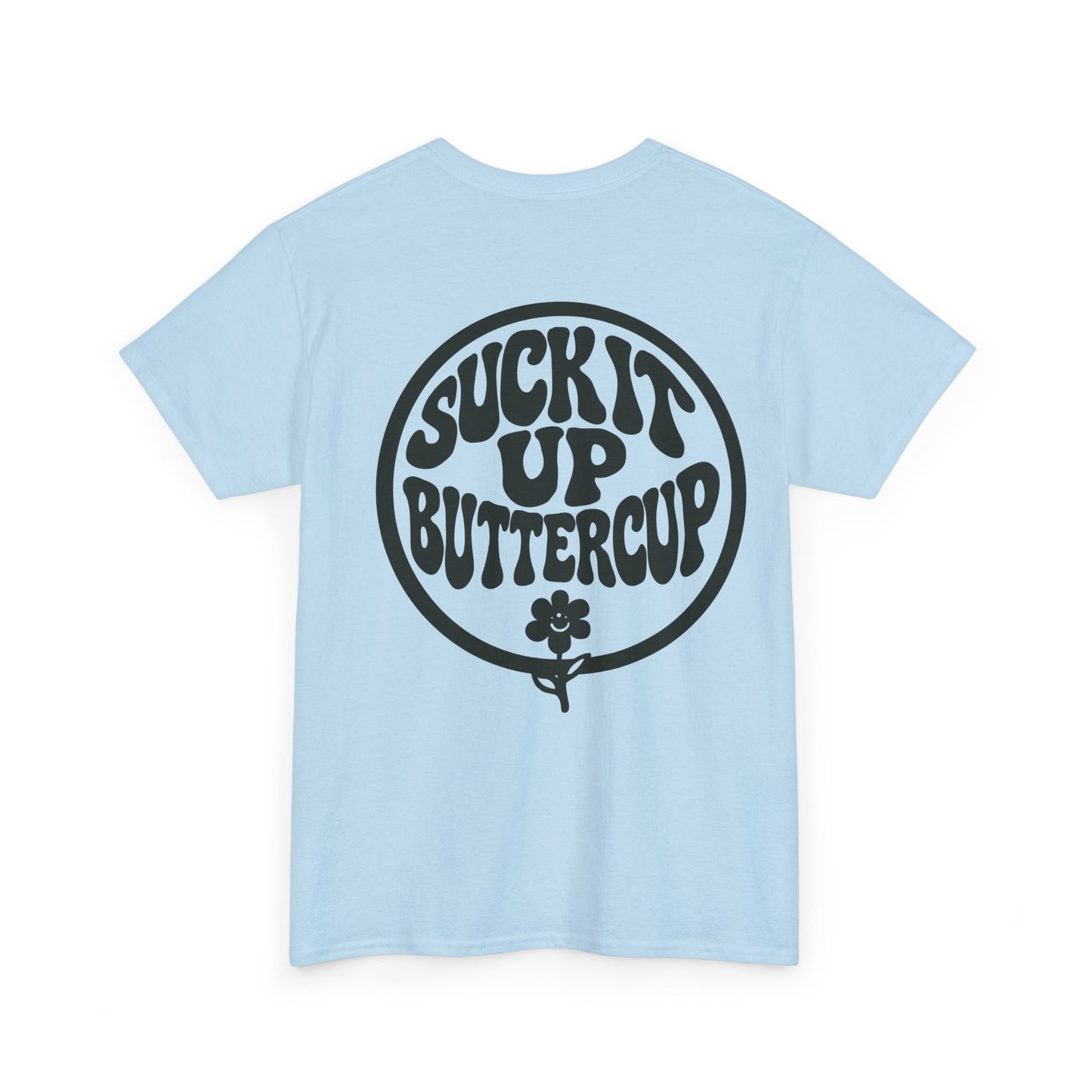 Suck It Up Buttercup T-Shirt — Retro Flower Graphic Tee
