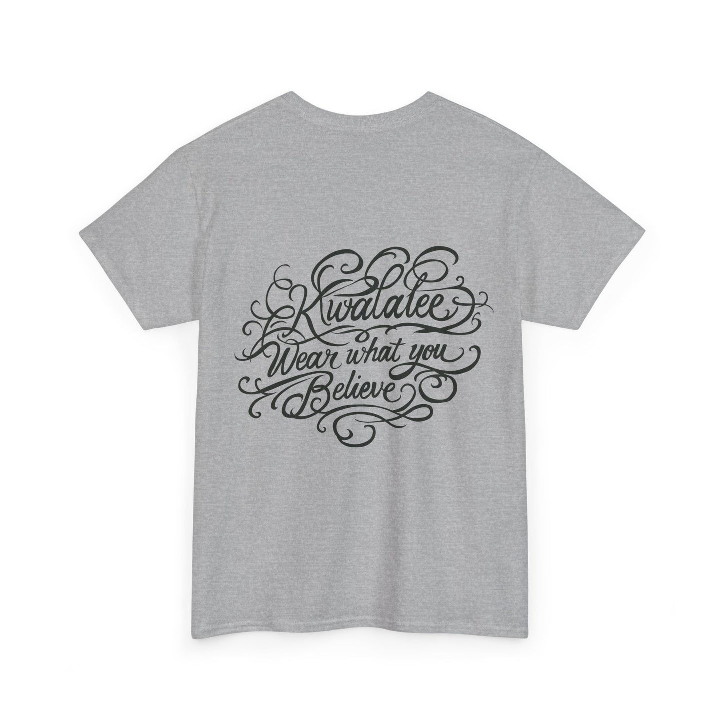 Kwalatee "Wear What You Believe" Graphic Tee