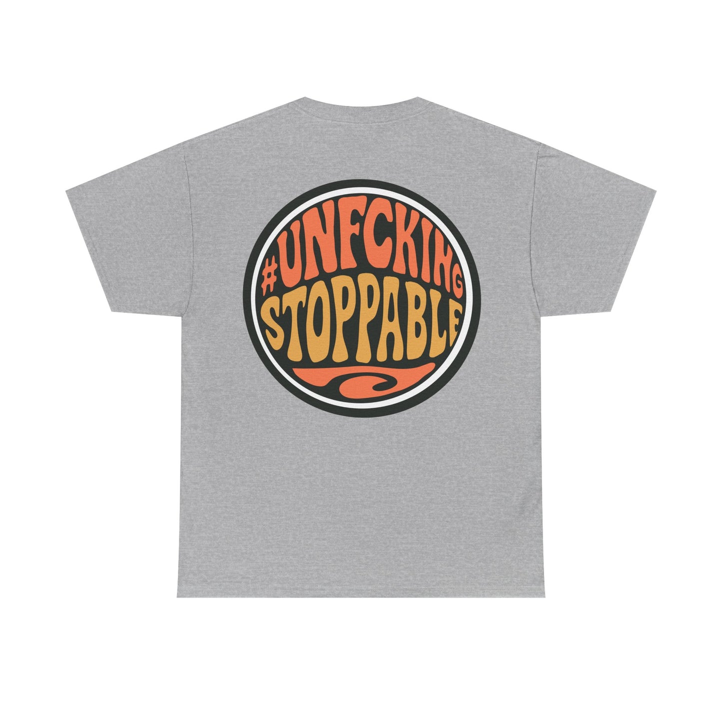 T-Shirt — “Unf*cking Stoppable” Retro Graphic Tee