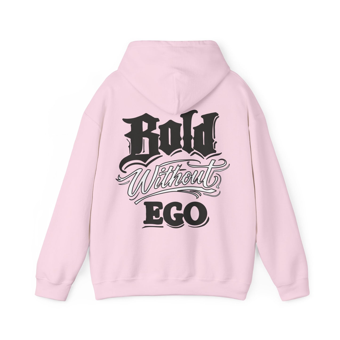 Bold Without Ego Hoodie