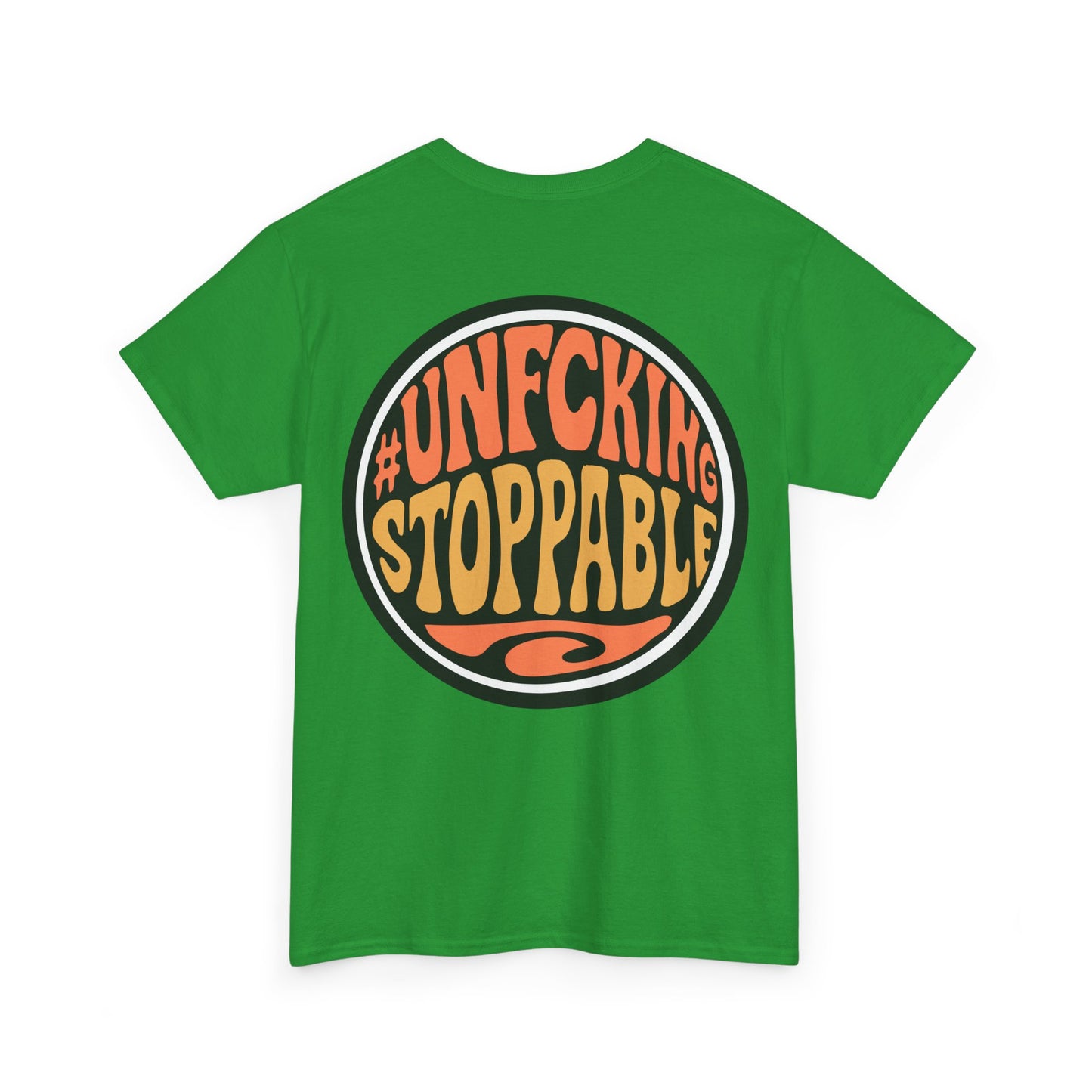 T-Shirt — “Unf*cking Stoppable” Retro Graphic Tee