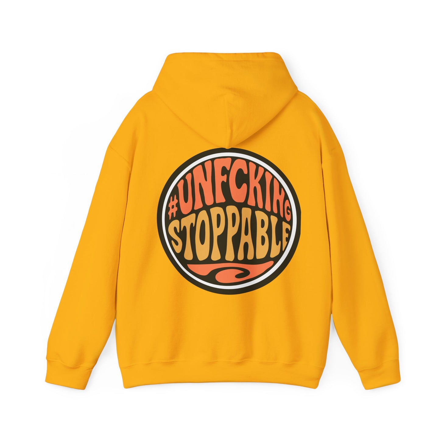 Unfcking Stoppable Hoodie — Retro Bold Graphic Motivational Sweatshirt