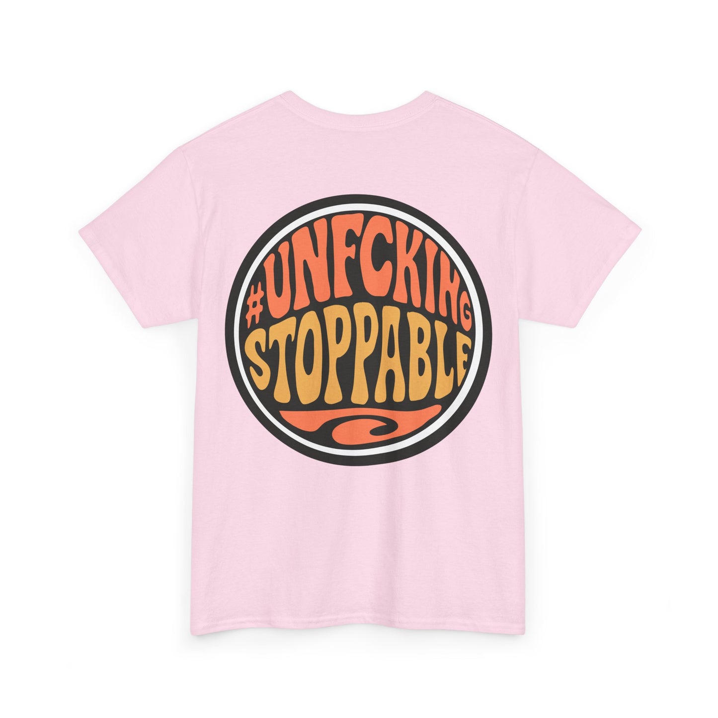 T-Shirt — “Unf*cking Stoppable” Retro Graphic Tee