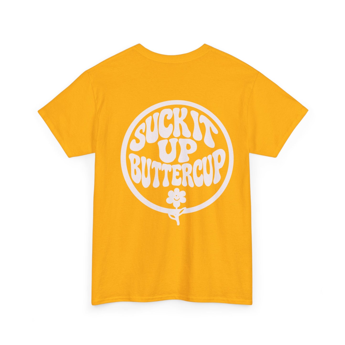 Suck It Up Buttercup T-Shirt