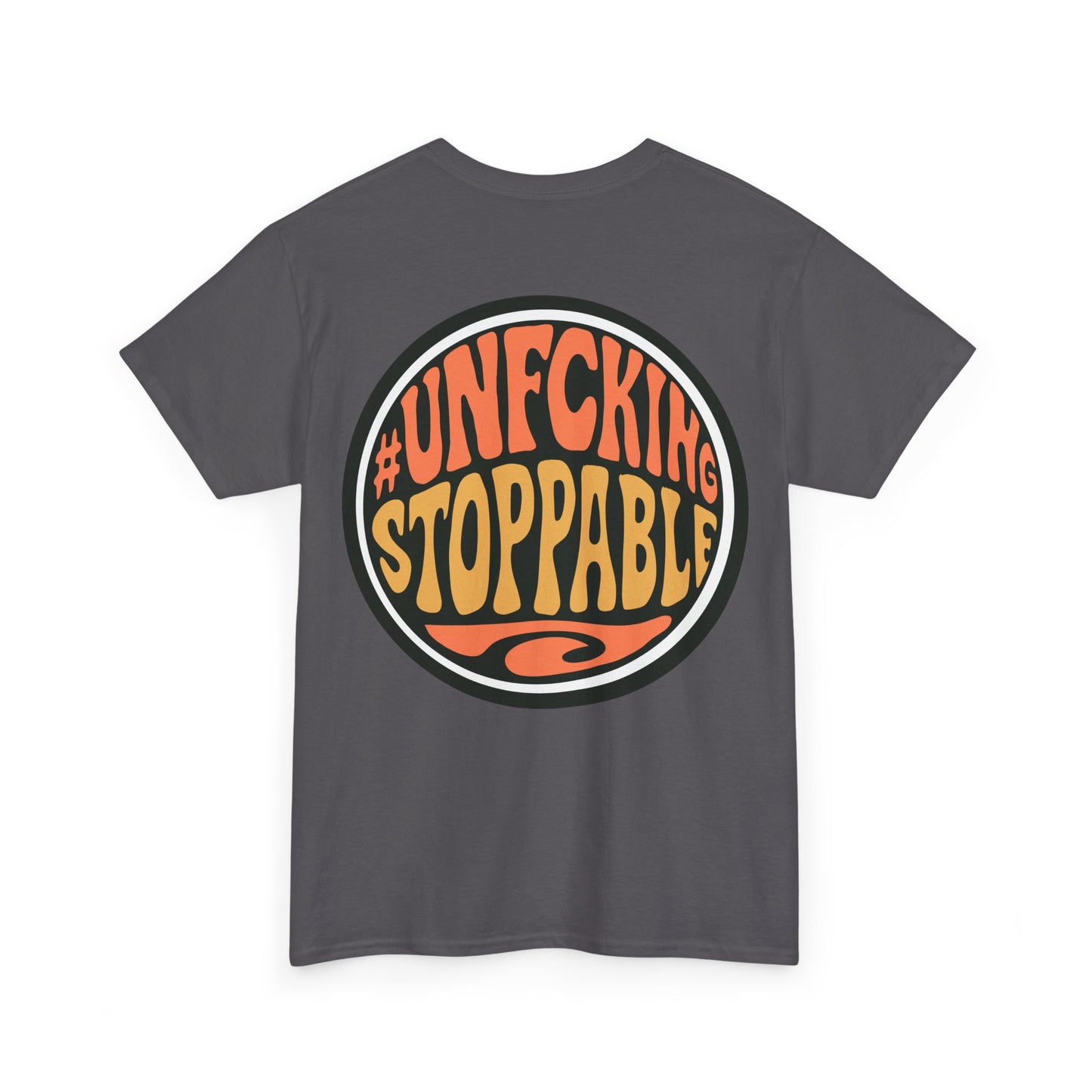 T-Shirt — “Unf*cking Stoppable” Retro Graphic Tee