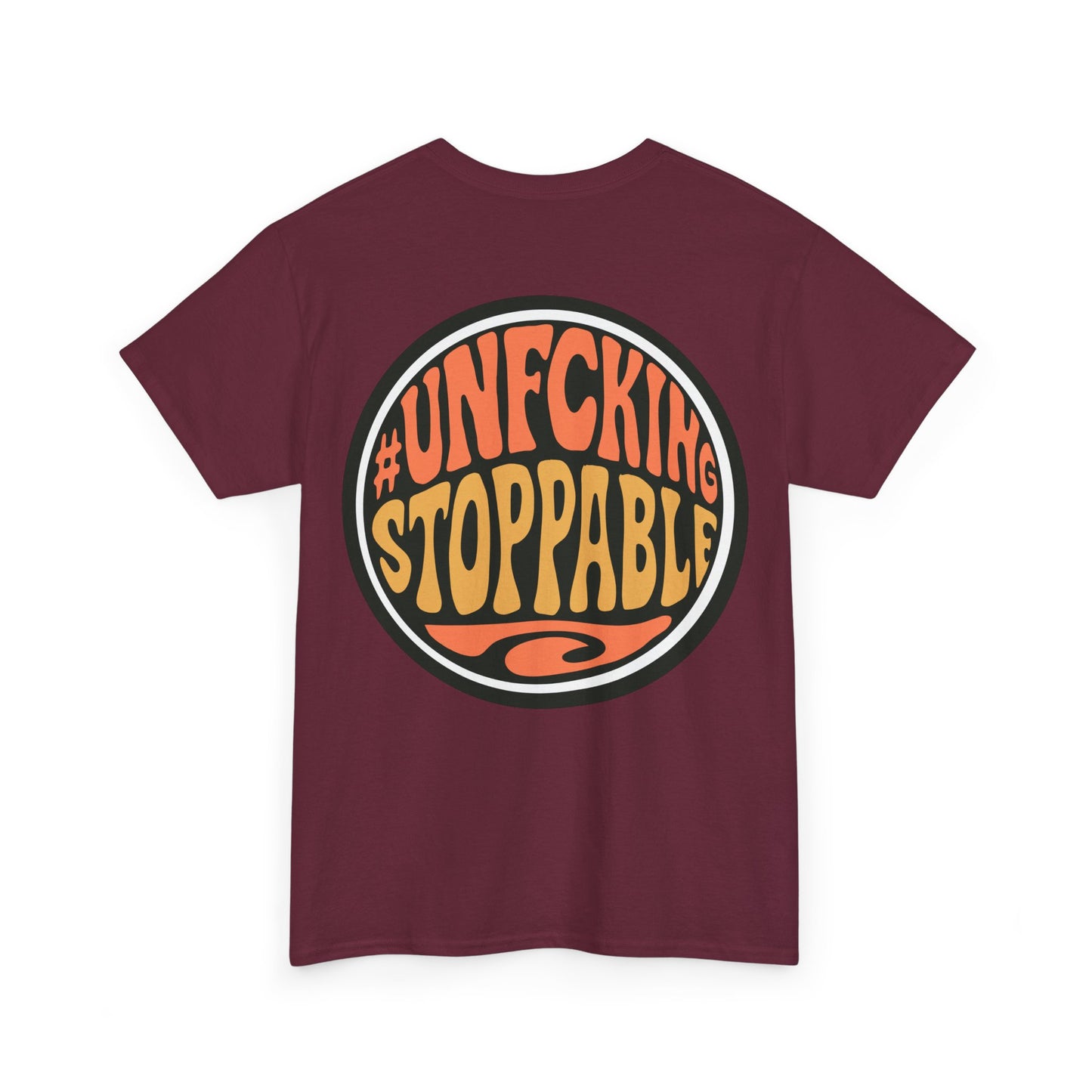 T-Shirt — “Unf*cking Stoppable” Retro Graphic Tee