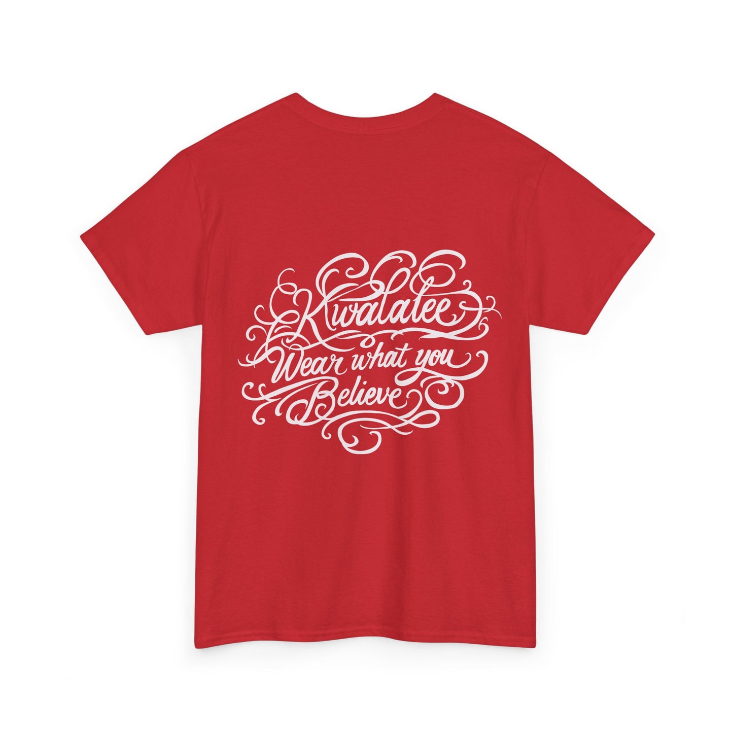 Kwalatee "Wear What You Believe" Cotton Tee