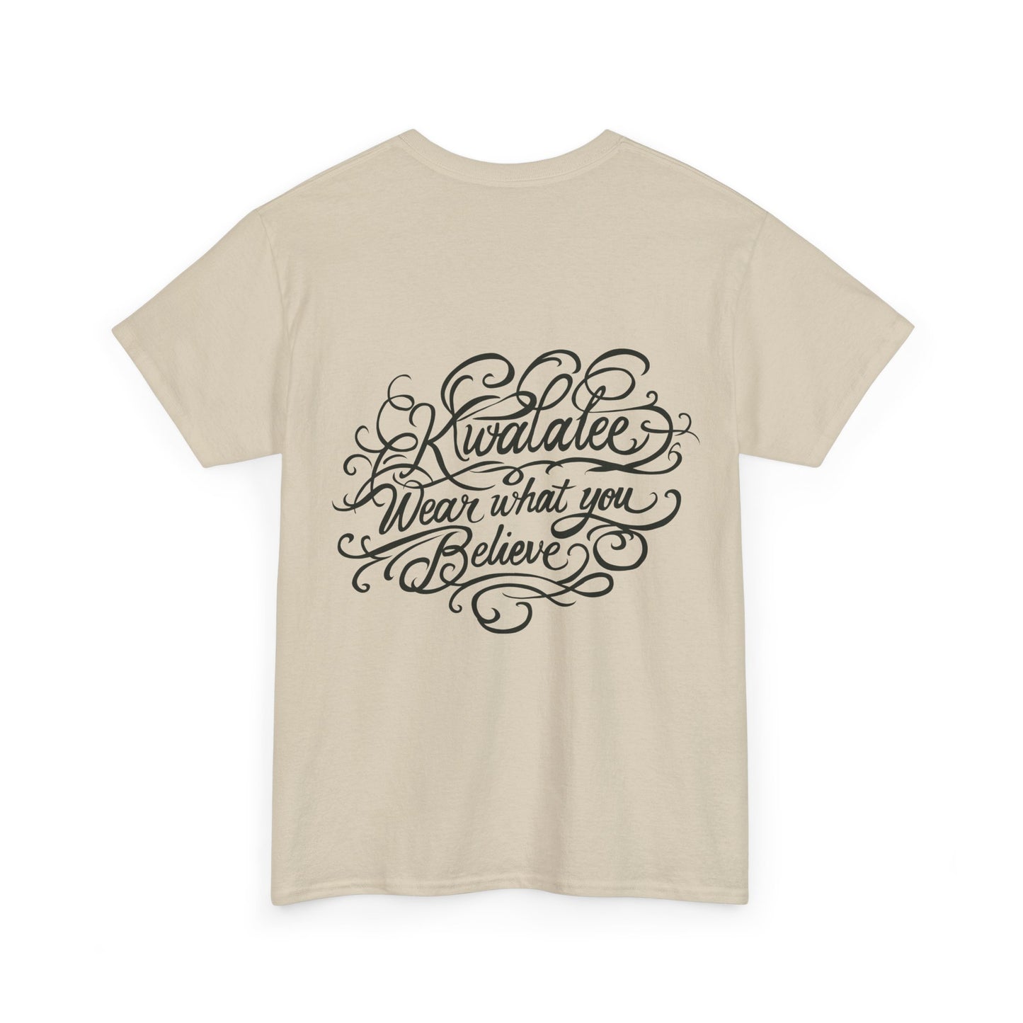 Kwalatee "Wear What You Believe" Graphic Tee
