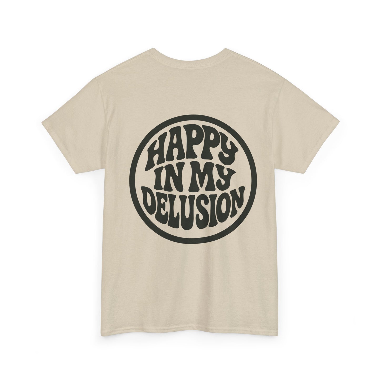 Happy In My Delusion Tee — Retro Graphic Cotton T-Shirt