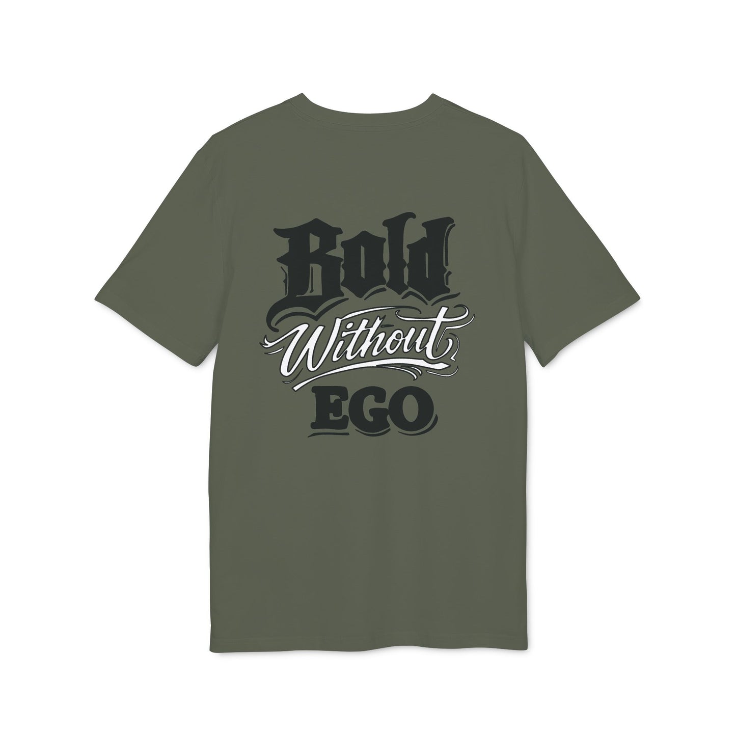 Bold Without Ego T-Shirt