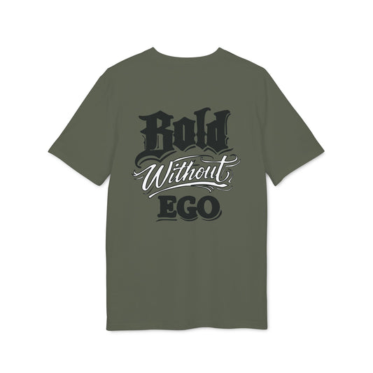Bold Without Ego T-Shirt