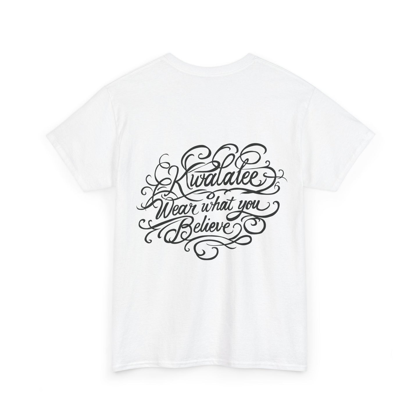 Kwalatee "Wear What You Believe" Graphic Tee