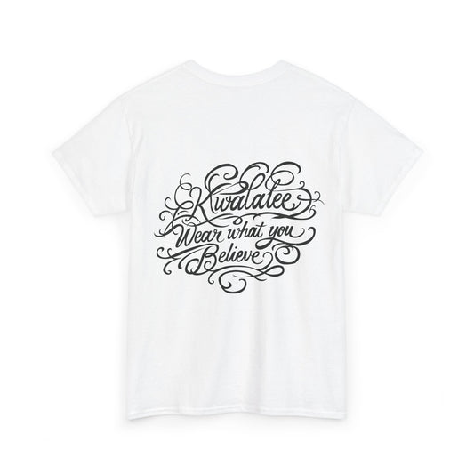 Kwalatee "Wear What You Believe" Graphic Tee