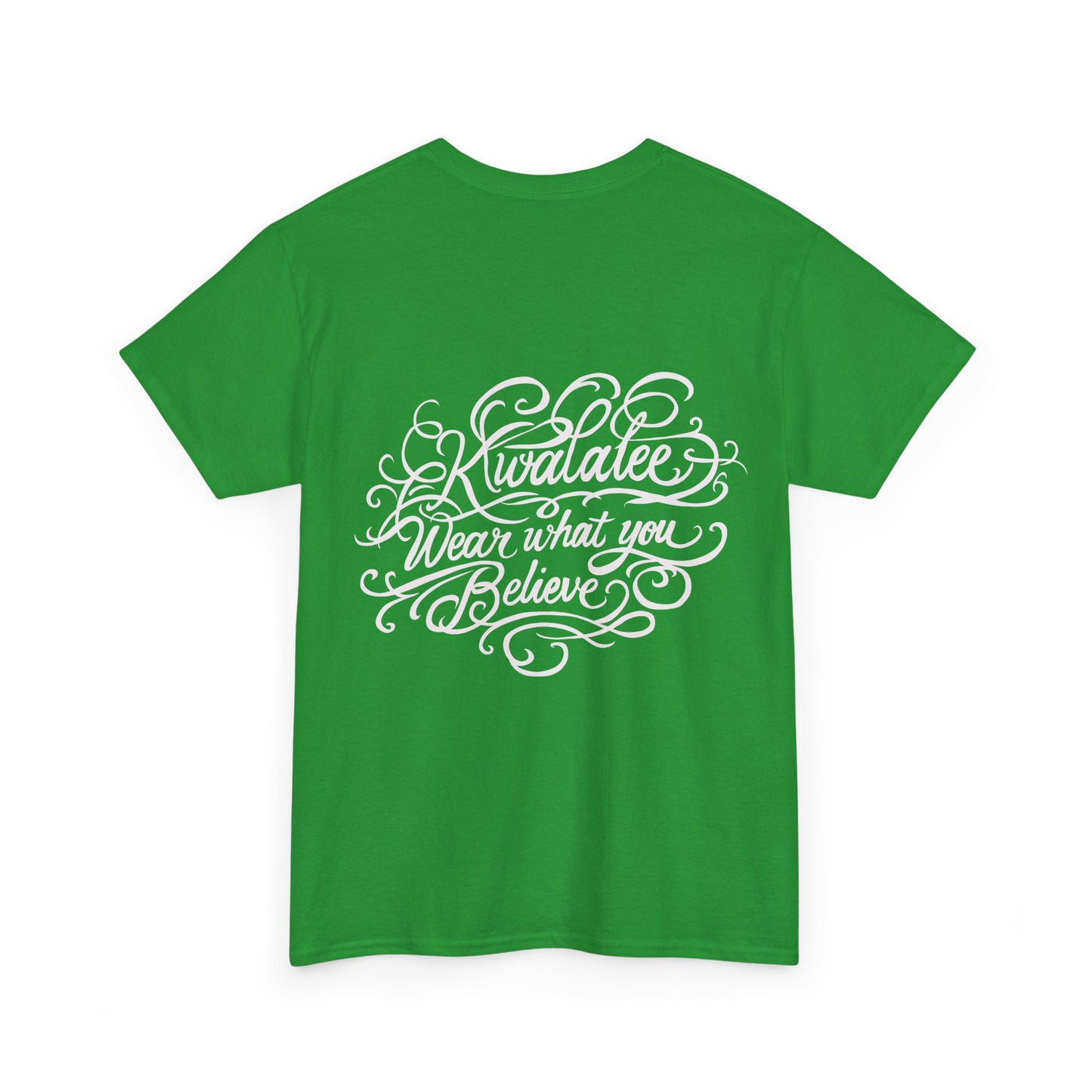 Kwalatee "Wear What You Believe" Cotton Tee