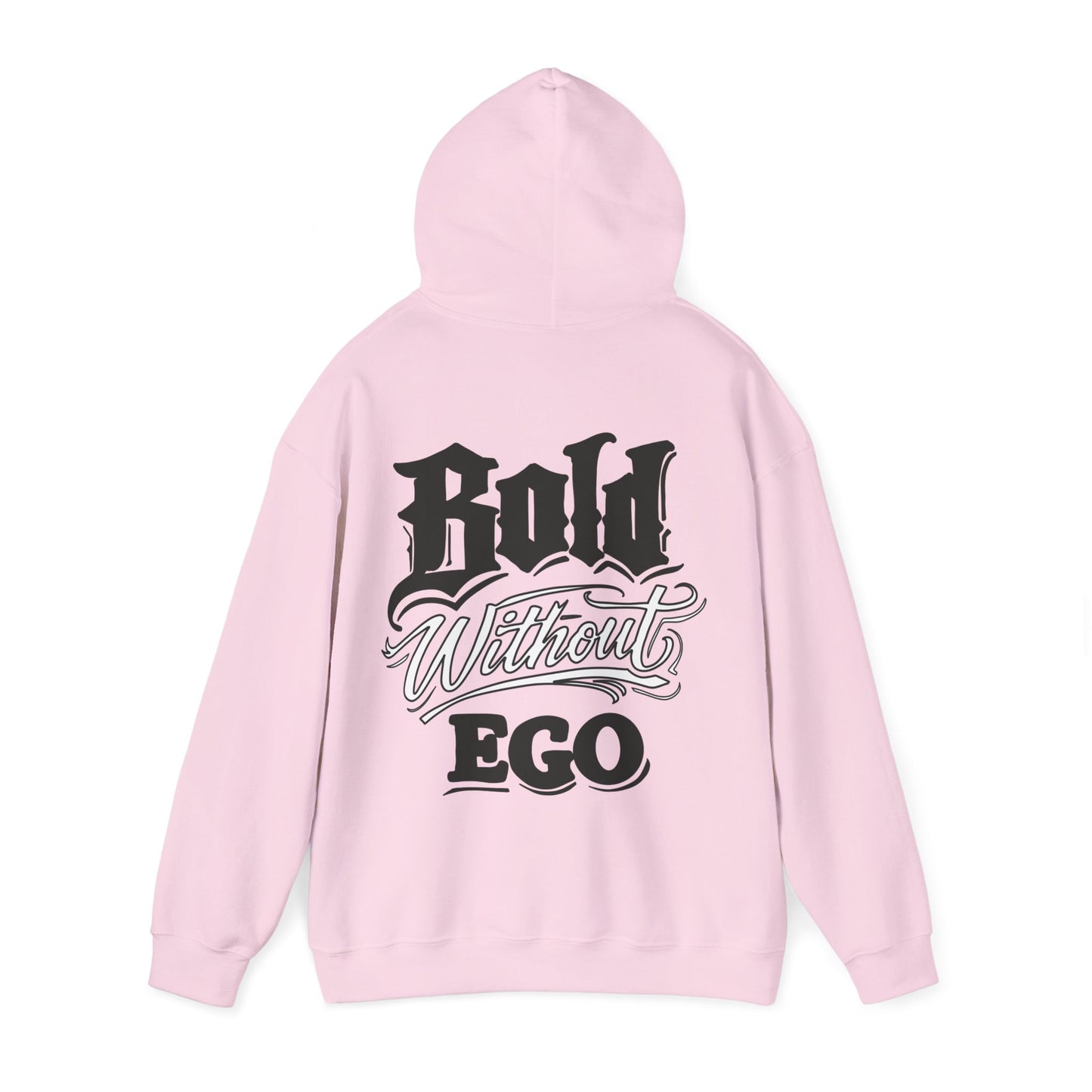 Bold Without Ego Hoodie