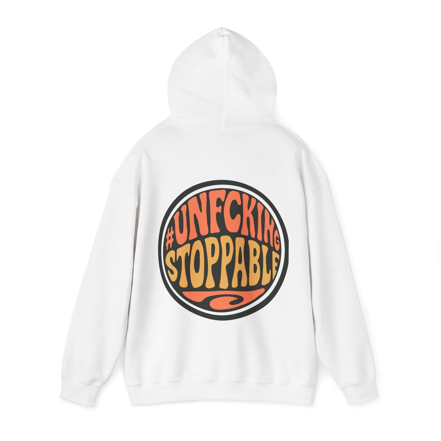 Unfcking Stoppable Hoodie — Retro Bold Graphic Motivational Sweatshirt