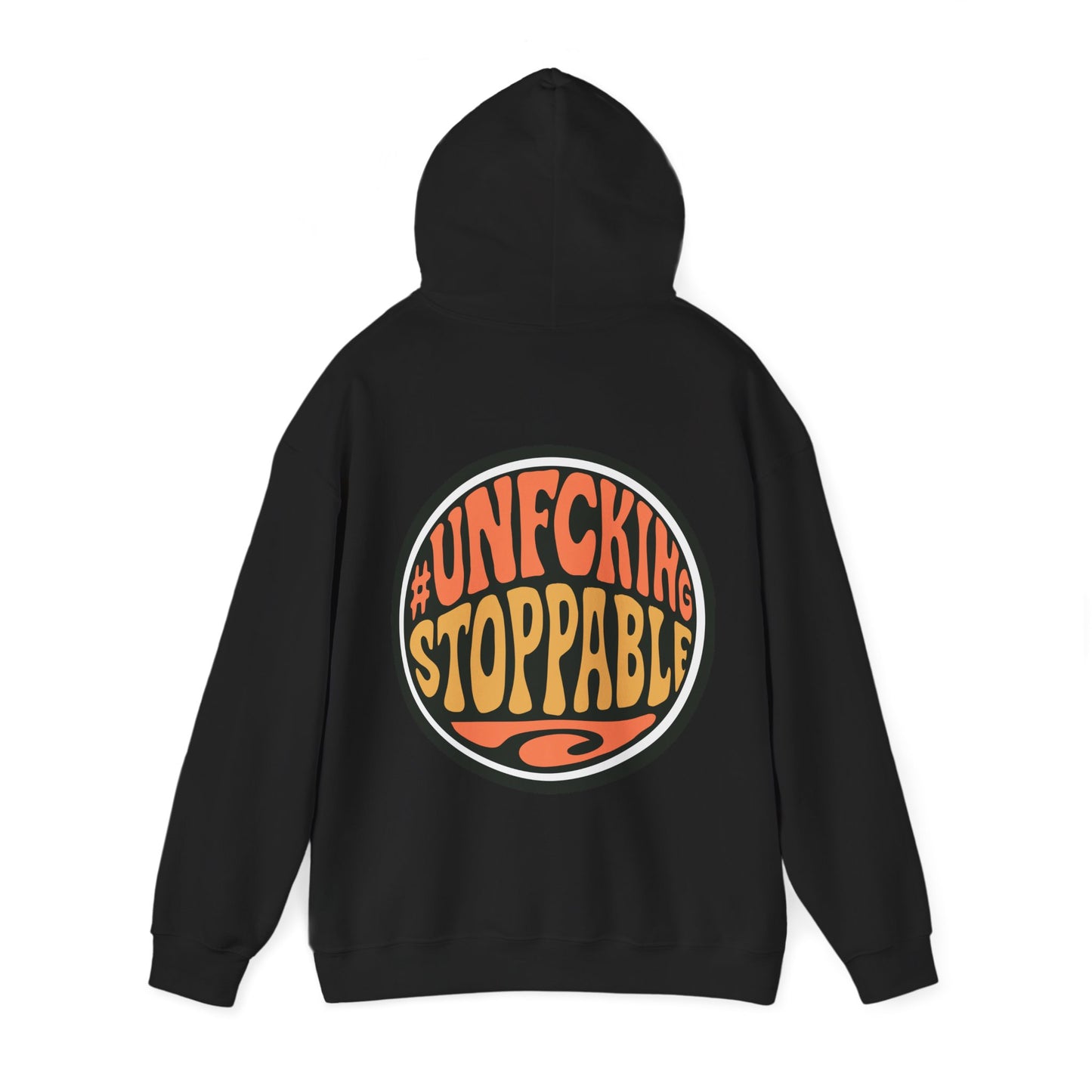 Unfcking Stoppable Hoodie — Retro Bold Graphic Motivational Sweatshirt