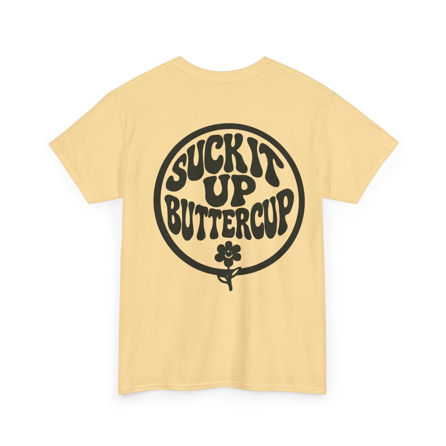 Suck It Up Buttercup T-Shirt — Retro Flower Graphic Tee