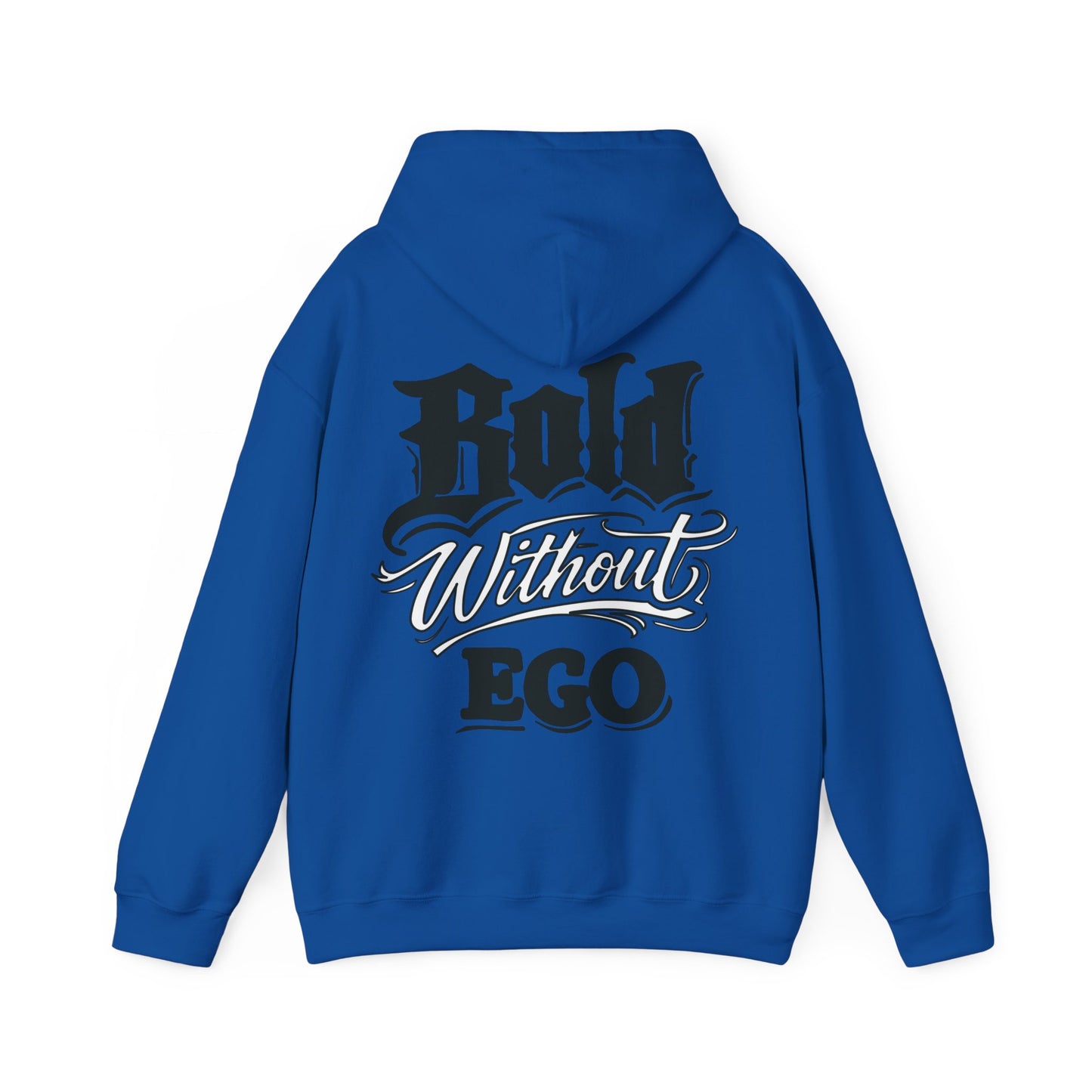 Bold Without Ego Hoodie