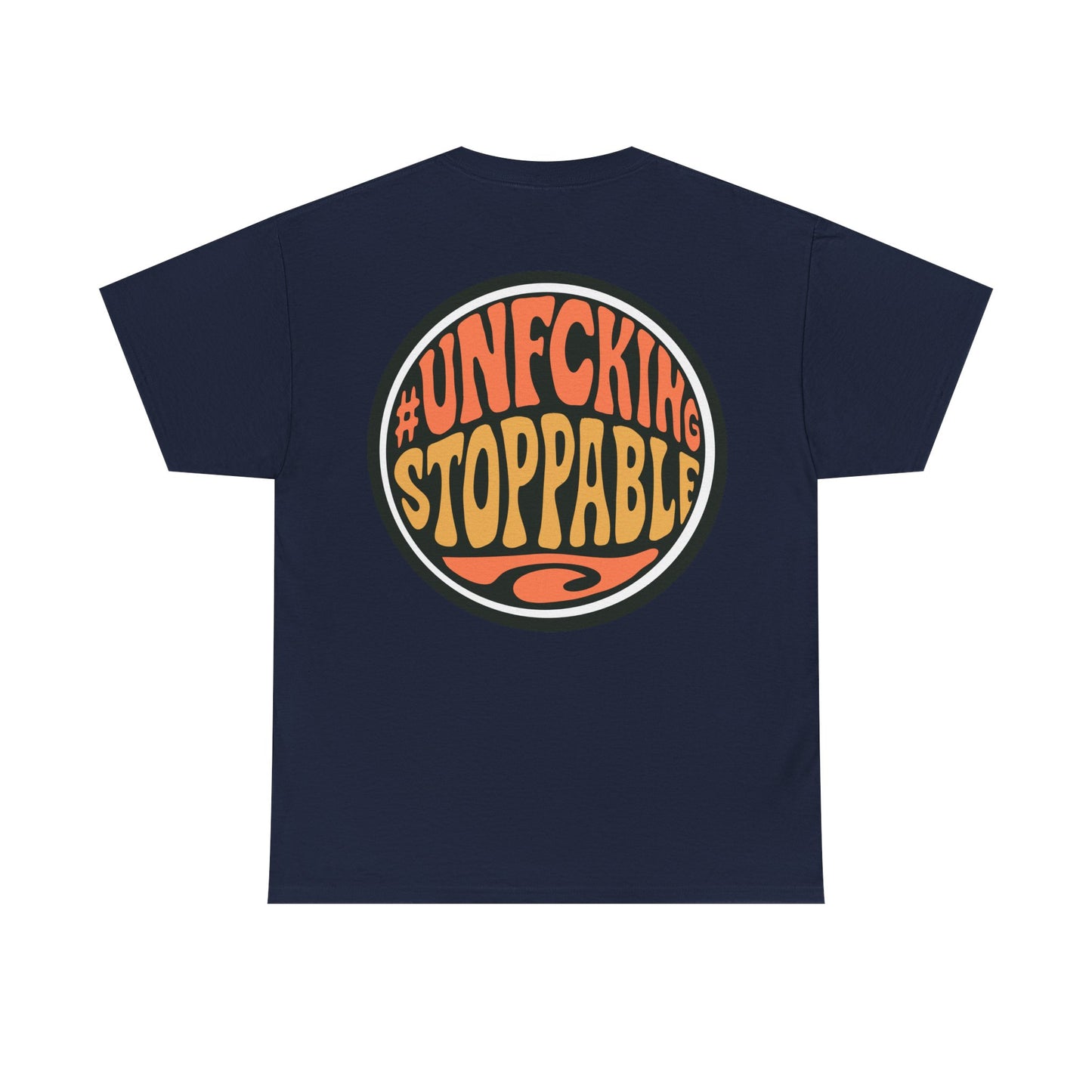 T-Shirt — “Unf*cking Stoppable” Retro Graphic Tee
