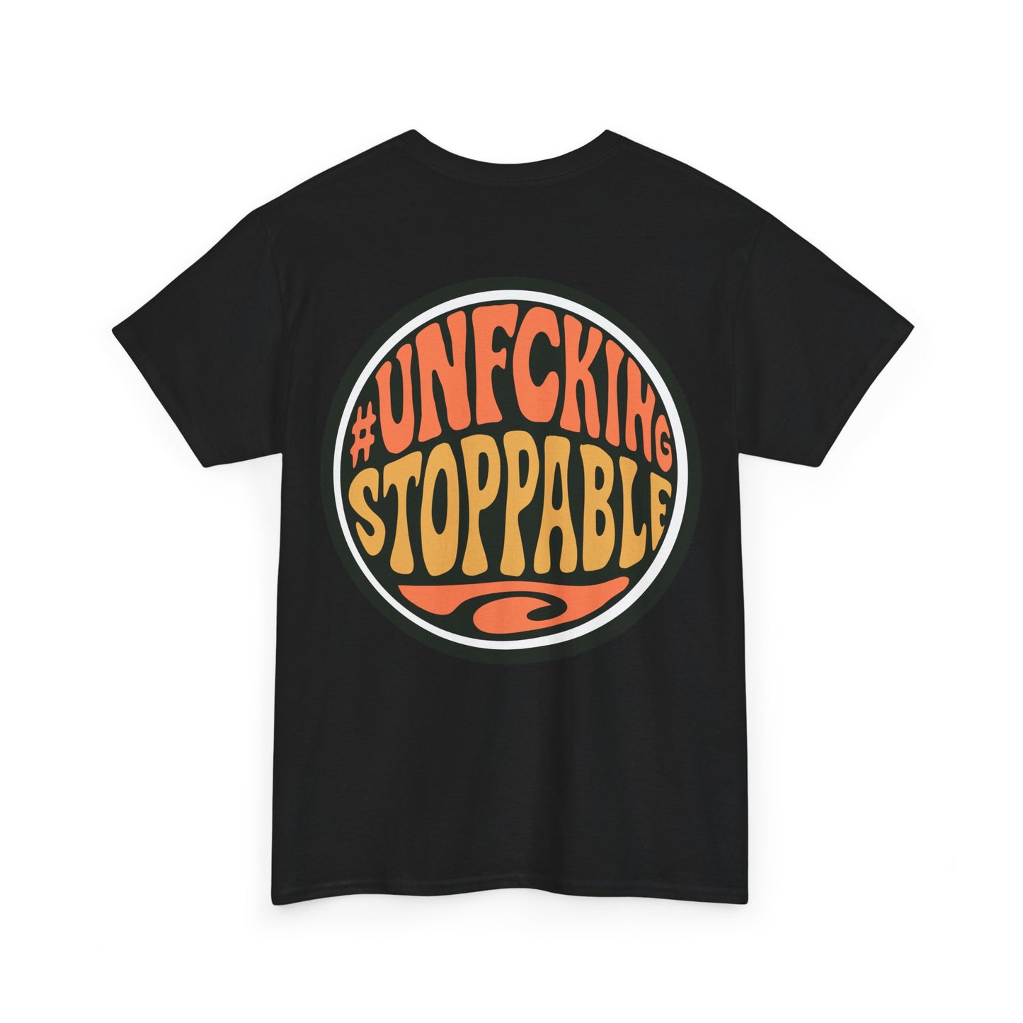T-Shirt — “Unf*cking Stoppable” Retro Graphic Tee