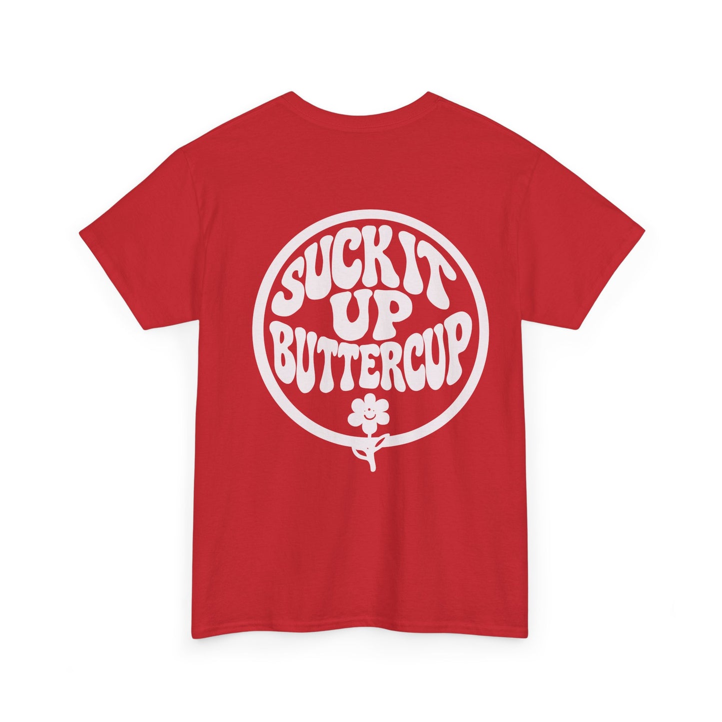 Suck It Up Buttercup T-Shirt