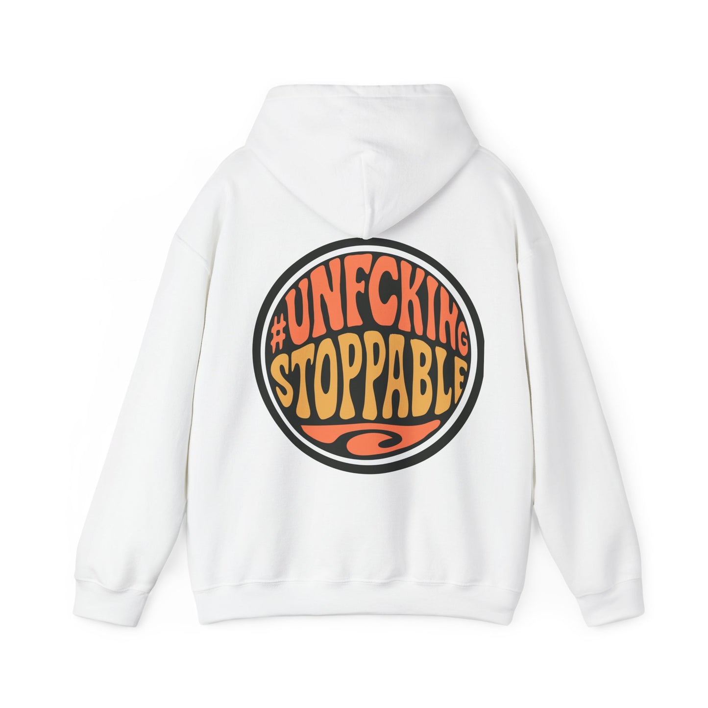 Unfcking Stoppable Hoodie — Retro Bold Graphic Motivational Sweatshirt