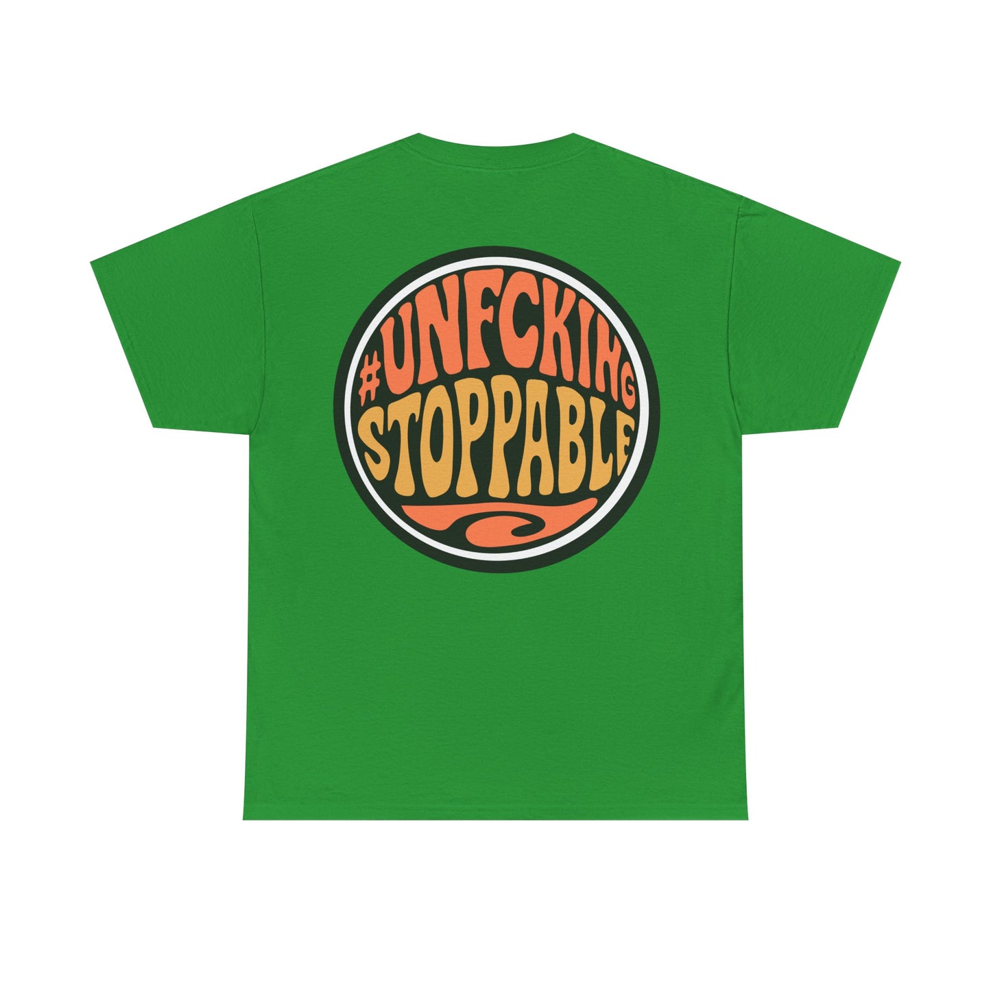 T-Shirt — “Unf*cking Stoppable” Retro Graphic Tee