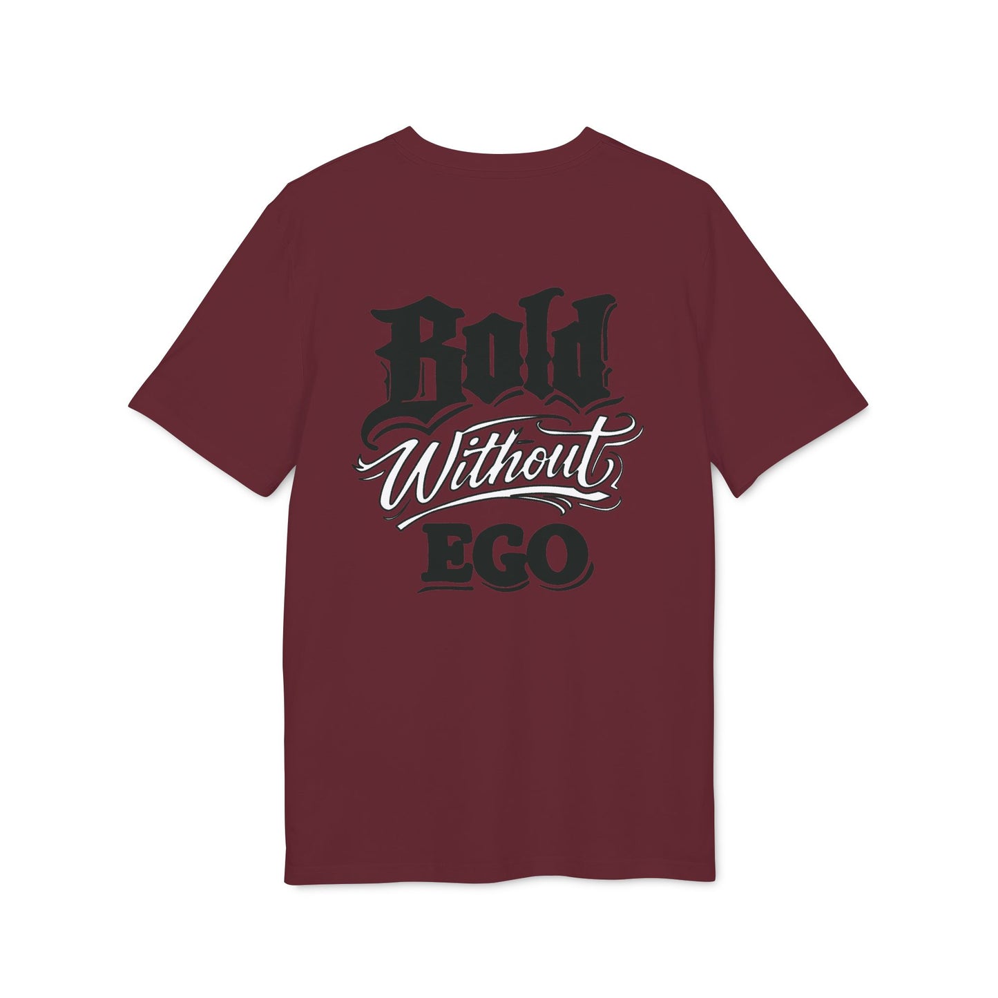 Bold Without Ego T-Shirt