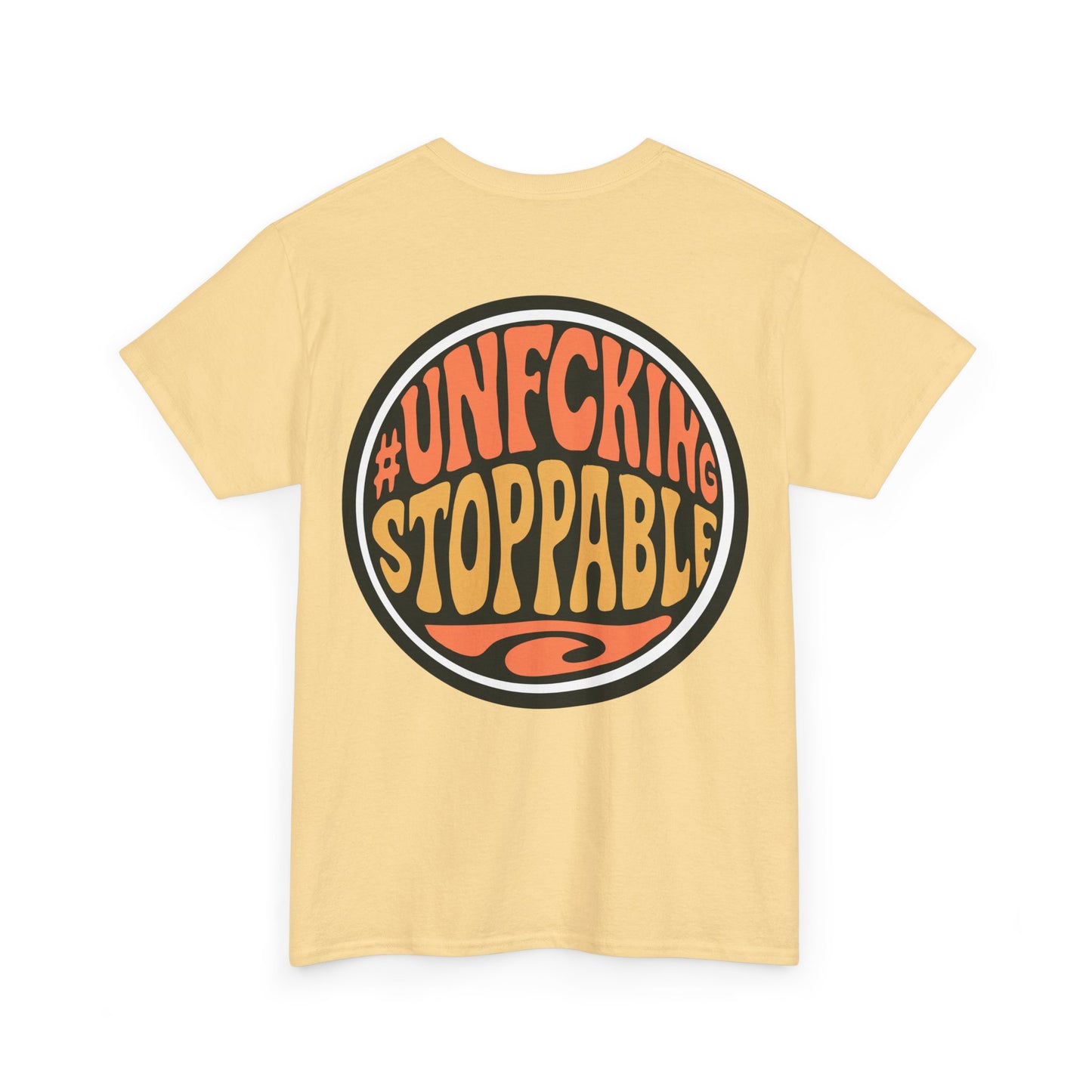 T-Shirt — “Unf*cking Stoppable” Retro Graphic Tee