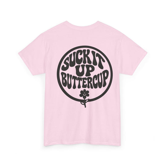 Suck It Up Buttercup T-Shirt — Retro Flower Graphic Tee